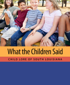 What the Children Said Child Lore of South Louisiana - Original PDF