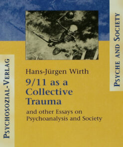 9/11 as a Collective Trauma 1st Edition And Other Essays on Psychoanalysis and Society - Original PDF