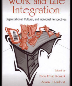 Work and Life Integration 1st Edition Organizational, Cultural, and Individual Perspectives - Original PDF