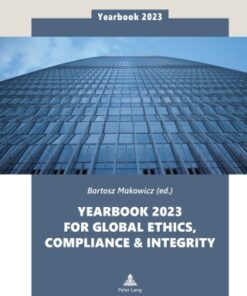 Yearbook 2023 for Global Ethics, Compliance & Integrity 1st Edition - Original PDF