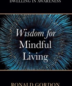 Wisdom for Mindful Living Dwelling in Awareness - Original PDF