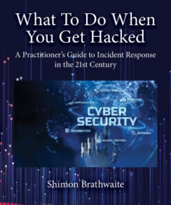What To Do When You Get Hacked: A Practitioner's Guide to Incident Response in the 21st Century 1st Edition - Original PDF