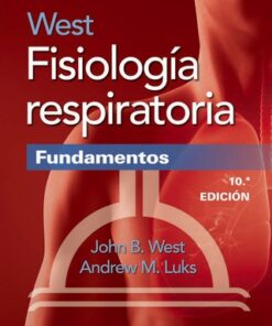 West FisiologÃ­a respiratoria. Fundamentos 10th Edition - Original PDF