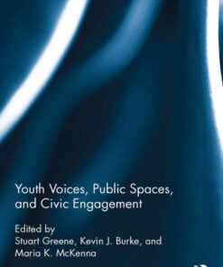 Youth Voices, Public Spaces, and Civic Engagement 1st Edition - Original PDF