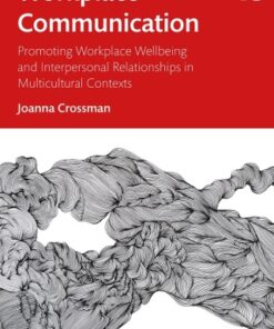 Workplace Communication: Promoting Workplace Wellbeing and Interpersonal Relationships in Multicultural Contexts 1st Edition - Original PDF
