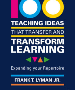 100 Teaching Ideas that Transfer and Transform Learning: Expanding your Repertoire 1st Edition - Original PDF