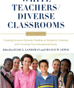 White Teachers / Diverse Classrooms 2nd Edition Creating Inclusive Schools, Building on Students€™ Diversity, and Providing True Educational Equity - Original PDF