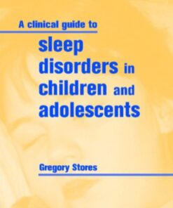 A Clinical Guide to Sleep Disorders in Children and Adolescents 1st Edition - Original PDF