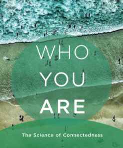 Who You Are The Science of Connectedness - Original PDF