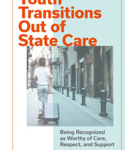Youth Transitions Out of State Care Being Recognized as Worthy of Care, Respect, and Support - Original PDF