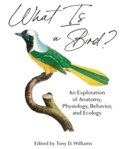 What Is a Bird? An Exploration of Anatomy, Physiology, Behavior, and Ecology - Original PDF