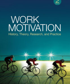 Work Motivation: History, Theory, Research, and Practice 2nd Edition - Original PDF