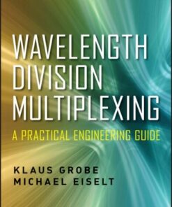 Wavelength Division Multiplexing 1st Edition A Practical Engineering Guide - Original PDF