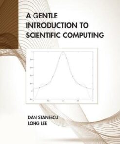 A Gentle Introduction to Scientific Computing 1st Edition - Original PDF