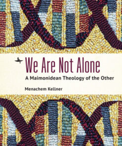 We Are Not Alone A Maimonidean Theology of the Other - Original PDF