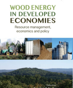 Wood Energy in Developed Economies 1st Edition Resource Management, Economics and Policy - Original PDF