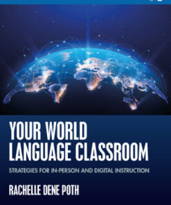 Your World Language Classroom: Strategies for In-Person and Digital Instruction 1st Edition - Original PDF