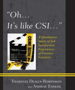 "Oh, it's like CSI€¦" A Qualitative Study of Job Satisfaction Experiences of Forensic Scientists - Original PDF