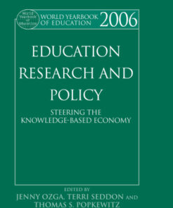 World Yearbook of Education 2006 1st Edition Education, Research and Policy: Steering the Knowledge-Based Economy - Original PDF