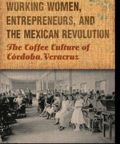Working Women, Entrepreneurs, and the Mexican Revolution - Original PDF