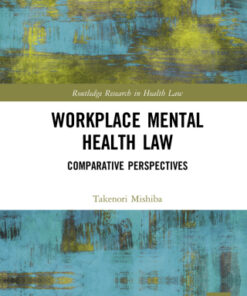 Workplace Mental Health Law: Comparative Perspectives 1st Edition - Original PDF