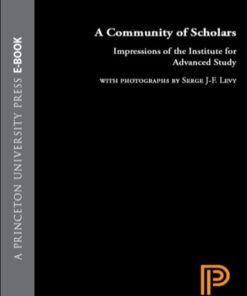 A Community of Scholars Impressions of the Institute for Advanced Study - Original PDF