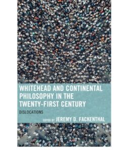 Whitehead and Continental Philosophy in the Twenty-First Century Dislocations - Original PDF