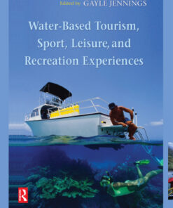 Water-Based Tourism, Sport, Leisure, and Recreation Experiences 1st Edition - Original PDF