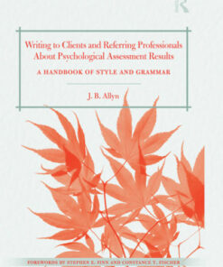 Writing to Clients and Referring Professionals about Psychological Assessment Results 1st Edition A Handbook of Style and Grammar - Original PDF