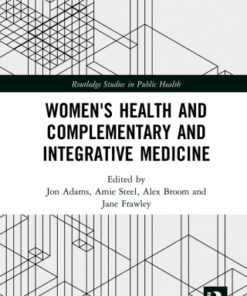 Women's Health and Complementary and Integrative Medicine 1st Edition - Original PDF