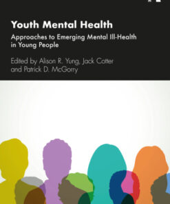 Youth Mental Health: Approaches to Emerging Mental Ill-Health in Young People 1st Edition - Original PDF