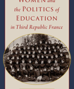 Women and the Politics of Education in Third Republic France - Original PDF