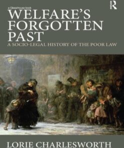 Welfare's Forgotten Past 1st Edition A Socio-Legal History of the Poor Law - Original PDF