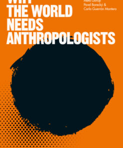 Why the World Needs Anthropologists 1st Edition - Original PDF