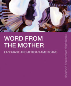 Word from the Mother: Language and African Americans 1st Edition - Original PDF