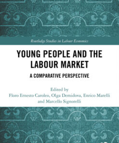 Young People and the Labour Market: A Comparative Perspective 1st Edition - Original PDF