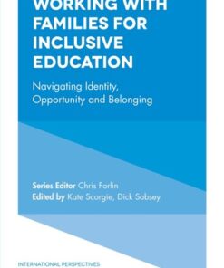 Working with Families for Inclusive Education Navigating Identity, Opportunity and Belonging - Original PDF