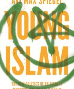 Young Islam The New Politics of Religion in Morocco and the Arab World - Original PDF