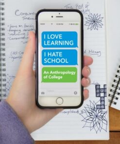 "I Love Learning; I Hate School" 1st Edition An Anthropology of College - Original PDF