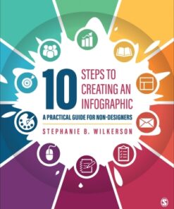 10 Steps to Creating an Infographic: A Practical Guide for Non-designers 1st Edition - Original PDF