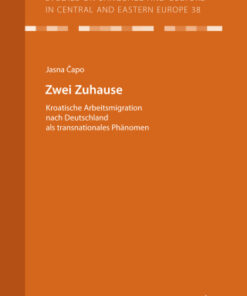 Zwei Zuhause 1st Edition Kroatische Arbeitsmigration nach Deutschland als transnationales Phaenomen - Original PDF