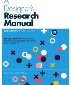 A Designer's Research Manual, Updated and Expanded: Succeed in Design by Knowing Your Clients and Understanding What They Really Need 2nd Edition - Original PDF