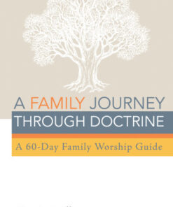 A Family Journey through Doctrine A 60-Day Family Worship Guide - Original PDF