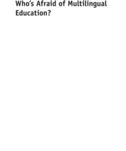 Who€™s Afraid of Multilingual Education? 1st Edition Conversations with Tove Skutnabb-Kangas, Jim Cummins, Ajit Mohanty and Stephen Bahry about the Iranian Context and Beyond - Original PDF