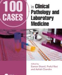 100 Cases in Clinical Pathology and Laboratory Medicine 2nd Edition - Original PDF