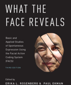 What the Face Reveals 3rd Edition Basic and Applied Studies of Spontaneous Expression Using the Facial Action Coding System (FACS) - Original PDF