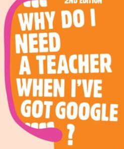 Why Do I Need a Teacher When I've got Google? 2nd Edition - Original PDF