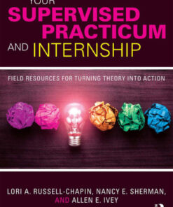 Your Supervised Practicum and Internship: Field Resources for Turning Theory into Action 2nd Edition - Original PDF