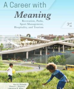A Career with Meaning: Recreation, Parks,1 Sport Management, Hospitality, and Tourism 3rd Edition - Original PDF