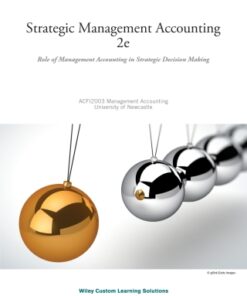 (AUCS) Strategic Management Accounting 2e for University of Newcastle Wiley E-Text 4th Editionn - Original PDF